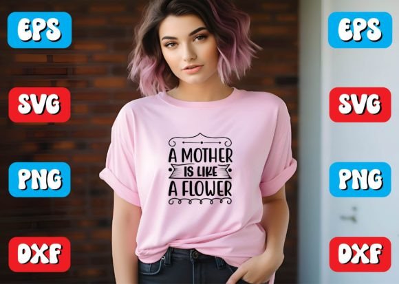 A Mother is Like a Flower SVG Design
