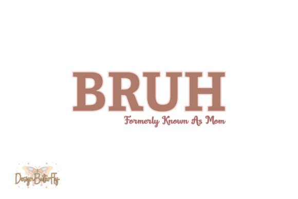 Bruh Mom Mother’s Day SVG PNG: A Designer’s Honest Review