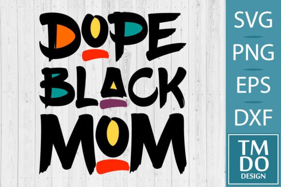 Dope Black Mom, Black History Svg, BLM: A Designer’s Real-World Review