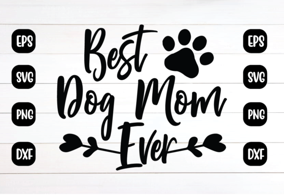 Free Best Dog Mom Ever SVG Design Review