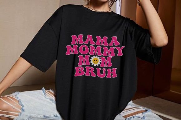 Groovy Vibes: Evaluating the Mama Momny Mom Bruh Shirt SVG